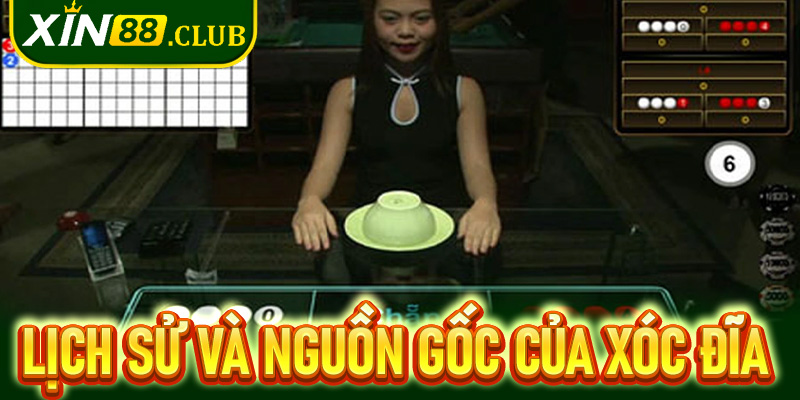 Lịch sử và nguồn gốc của trò chơi xóc đĩa