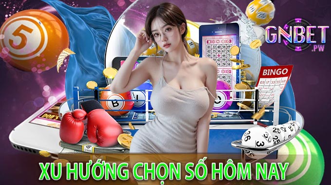 Xu Hướng Chọn Số Hôm Nay 