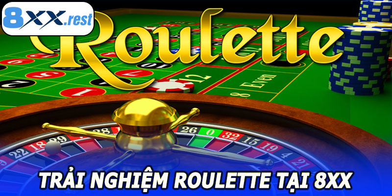 Trải Nghiệm Roulette Tại 8XX – Sòng Bạc Trực Tuyến Đỉnh Cao